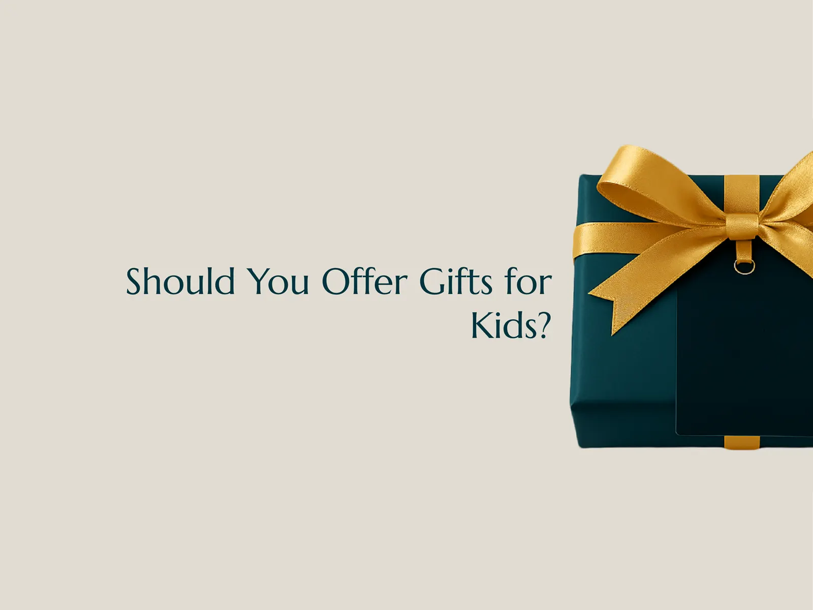 Should you offer gifts kids