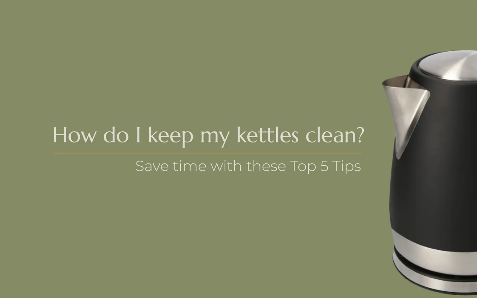 How do i keep my kettles clean