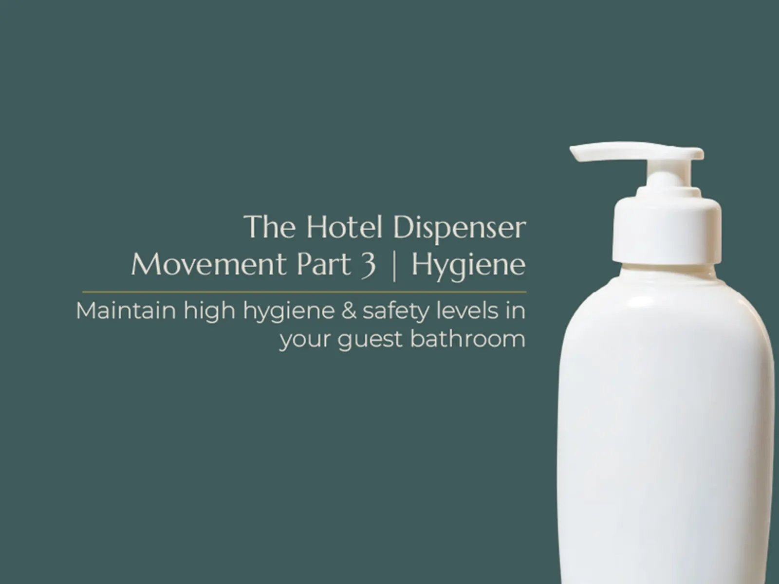 Article the hotel dispenser movement part 3 hygiene