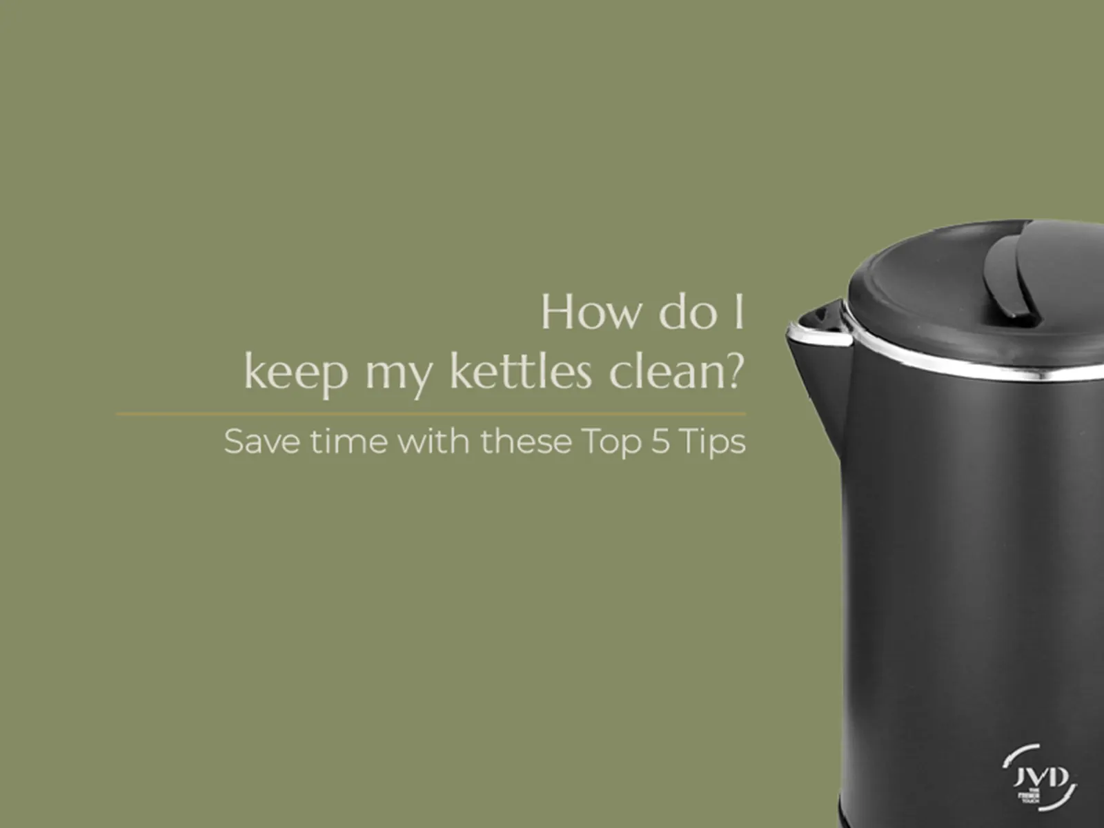 Article how do i keep my kettles clean